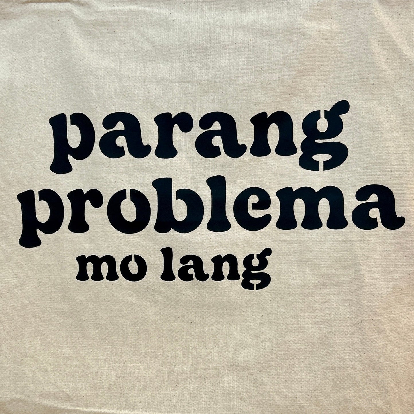 "parang problema mo lang" Tote