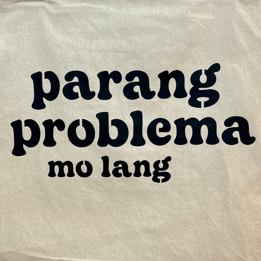"parang problema mo lang" Tote
