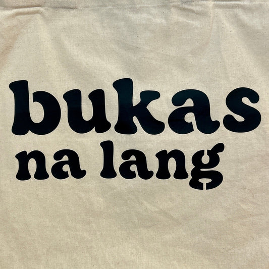 "bukas na lang" Tote