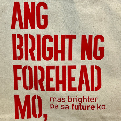 "ANG BRIGHT NG FOREHEAD MO... ♡" Tote