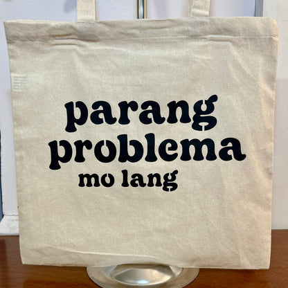 "parang problema mo lang" Tote