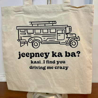 "jeepney ka ba? kasi..." Tote