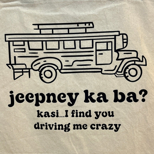 "jeepney ka ba? kasi..." Tote
