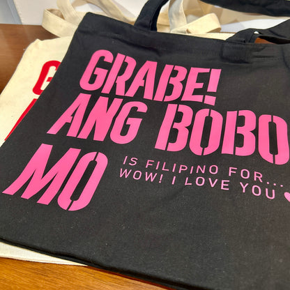"GRABE! ANG BOBO MO... ♡" Tote